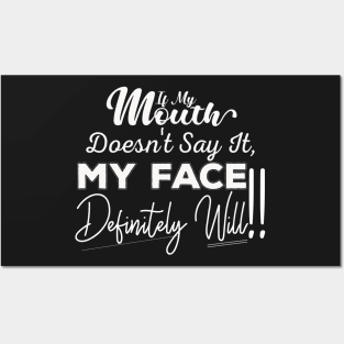 If My Mouth Doesn't Say It My Face Definitely Will - Funny Summer Sayings Quotes Sarcastic Gift Posters and Art